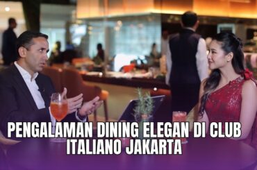 INSIDE CLUB ITALIANO | WAJAH BARU ITALIAN DINING MEWAH DI GRAND HYATT JAKARTA