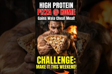 NO MORE REGRETS! 😡 High Protein Pizza at Home! Gains Wala Cheat Meal! 🔥#shorts