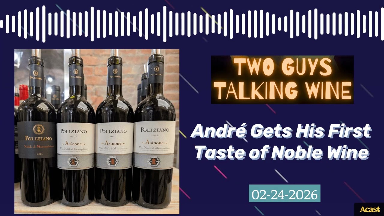 PODCAST: Andre Gets His First Taste of Noble Wine PODCAST: Andre Gets His First Taste of Noble Wine