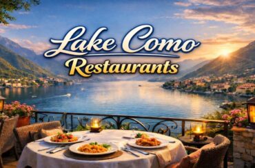 Top 7 Restaurants in Lake Como, Italy | 7 Best Places to Eat in Lake Como, Italy