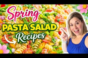 3 Fresh & Easy Spring Pasta Salad Recipes You Must Try!  | Perfect for BBQs & Potlucks!