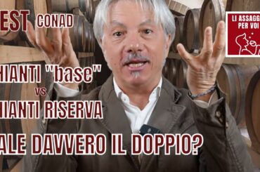Li Assaggio per Voi (CONAD): CHIANTI BASE vs CHIANTI RISERVA, vale davvero il doppio/triplo?