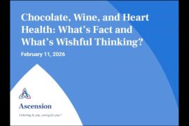 Cardiology | Webinar | Chocolate, Wine, and Heart Health | Ascension Illinois
