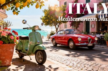 🎶 Italian Vibes & Mediterranean Sounds 🎶 Amalfi Coast & Lake Como Relaxing Italian Music
