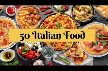 50 Famous Italian Foods You Must Try | Popular Italian Cuisine Around the world 🌎