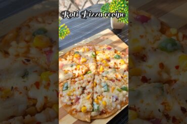 Roti Pizza recipe 🤤❤️❤️...#shorts #pizza #rotipizza #snacks #easyrecipe #quickrecipe #pizzalover