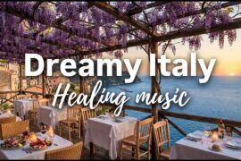 Dreamy Italy & Mediterranean Music 🏡🌊 Sunset Terrace Dining & Romantic Coastal Healing 4K