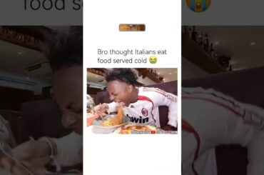 Bro thought Italians served food cold! 💀