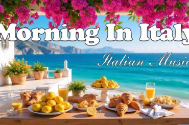 The Best 🇮🇹 Italian Music🎶 Italian Vibes 🎶 Beautiful Italian Coast & Mediterranean Vibes 4K