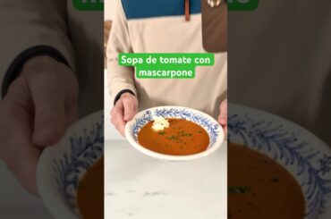 Receta de sopa de tomate y mascarpone: cremosa, fácil y rápida #recetas