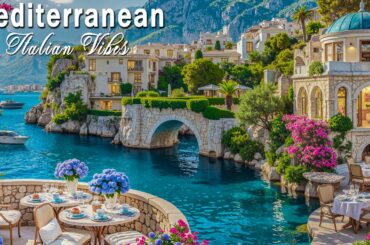 🎶 Luxury Mediterranean Music & Italian Vibes 🎶 Amalfi Coast Dining & Luxury Seaside Serenity 4K