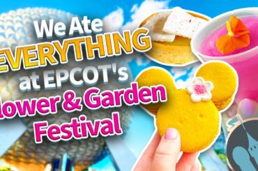 We Ate EVERYTHING at EPCOT's Flower & Garden Festival