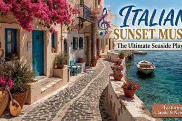 Chill Italian Music | Relaxing Mediterranean Vibes for Sunset Dining 🌅