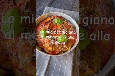 La mia parmigiana di melanzane alla siciliana - Sicilian parmigiana: my family's recipe  #ricette