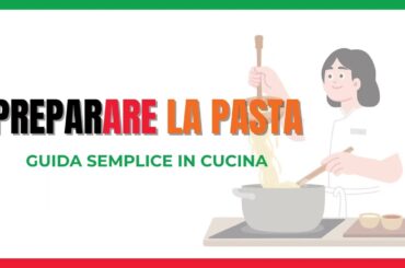 Learn Italian for cooking | Preparare la pasta