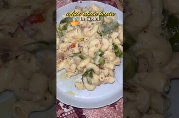 white sauce pasta in hostel❤️ #youtube #ytshorts #hostellife #minivlog #whitesaucepasta #yummy