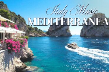 Chill Mediterranean Music  🇮🇹 Italian Vibes 🎶 Romantic Italian Instrumental🌊✨ Scenic Amalfi Coast