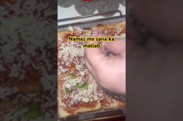 90/ percent log Namaz me Sana ka matlab nahi Jante#shortsfeed#shorts#youtubeshorts#cooking#pizza