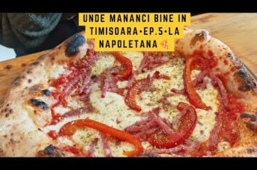 UNDE MANANCI BINE IN TIMIȘOARA•EP.5•LA NAPOLETANA🍕