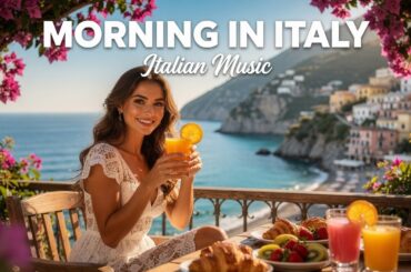 🎶 Italian Vibes & Mediterranean Music 🎶 Serenity in Italy & Mediterranean Coast Views 4K