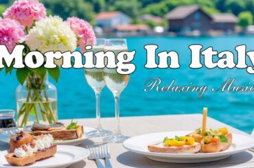 The Best 🇮🇹 Italian Music🎶 Italian Vibes 🎶 1+ Hour Scenic Amalfi Coast & Lake Como Relaxation 4K