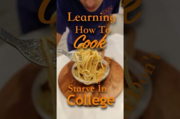 Learning How To Cook So I Don't Starve In College