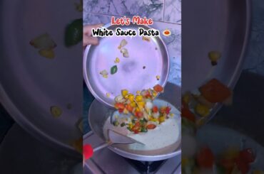 let's make WHITE sauce pasta 🍝 #ytshorts #pasta #pastarecipe #minivlog #shorts #viral