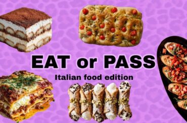 EAT or PASS?🍕| Italian Food Edition
