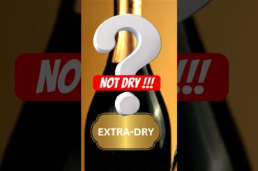 Extra Dry Champagne Isn’t Dry… 😳