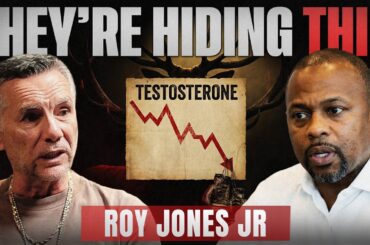 Former Mob Boss and Roy Jones Jr EXPOSE The Testosterone Crisis in America