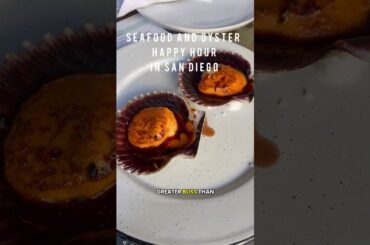 seafood and raw oyster happy hour in San Diego! #sandiegofood