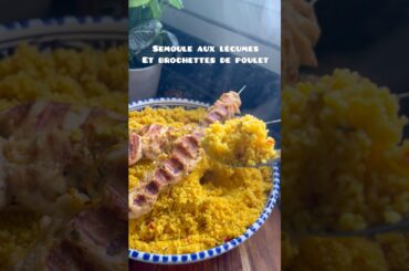 Semoule aux légumes & Brochettes
