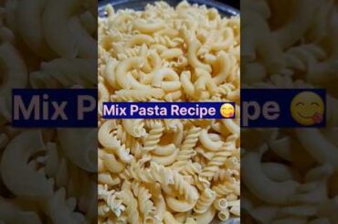 Mix Pasta Recipe 😋#shortvideo #shortsfeed #youtubeshorts