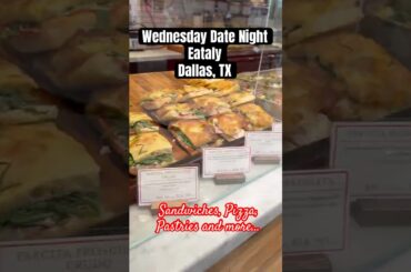 Wednesday Date Night: Eataly Dallas, TX #foodreview #datenight #food #pastry #pizza #dallas #eataly