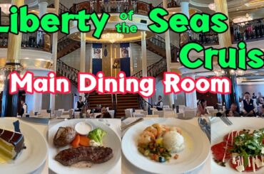 Liberty of the Seas Cruise | Main Dining Room – Everything We Ate in 3 Nights