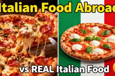 “Italian Food Abroad vs Real Italian Food The Shocking Truth It’s Not What You Think”