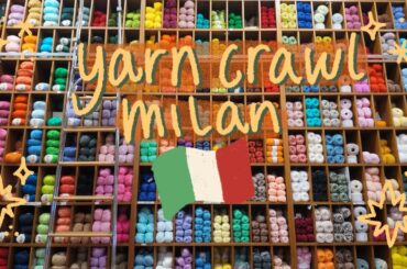 yarn stores + bonus magazines, vegan café and fabrics 🧵 yarn crawl milan, italy .｡.:*☆