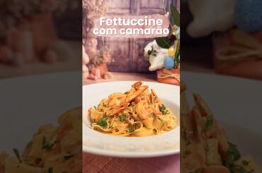 Fettuccine com camarão