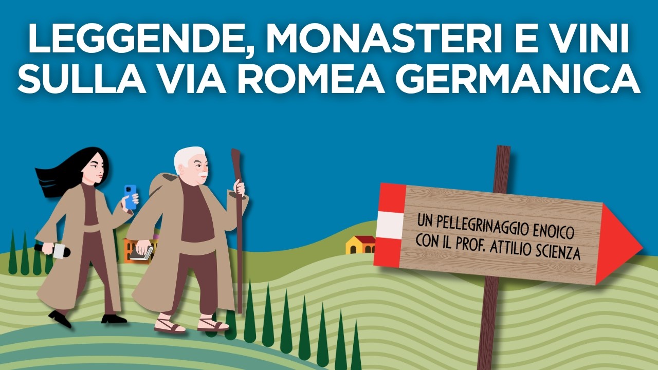 Pellegrinaggio Enoico con Attilio Scienza. Ep 11: Leggende e vini sulla Via Romea Germanica Pellegrinaggio Enoico con Attilio Scienza. Ep 11: Leggende e vini sulla Via Romea Germanica