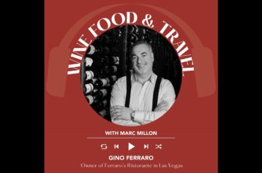 Ep. 2658 Ferraro's Ristorante: Building an Italian Food & Wine Empire in Las Vegas with Gino Ferr...