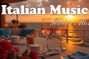 The Best 🇮🇹 Italian Music🎶 Italian Vibes 🎶 1+ Hour Scenic Amalfi Coast & Lake Como Relaxation 4K