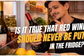 Is it true that red wine should never be put in the fridge?