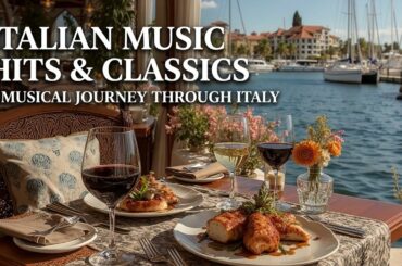 Italian Music & Relaxing Mediterranean Chill - Coastal Italy Vibes for Summer Dinner - 90