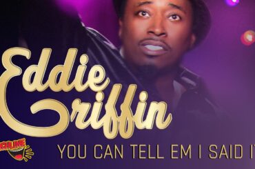 Eddie Griffin: You Can Tell ‘Em I Said It (Full Show) | Hilarious Stand-Up Comedy Special.
