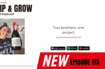 Sip & Grow the Podcast - Ep. 115 Two Brothers, One Project