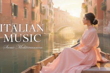 🎶 Italian Vibes & Mediterranean Music 🎶 2+ Hours Amalfi Coast & Lake Como Views 4K