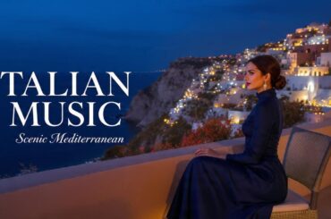 🎶 Italian Vibes & Mediterranean Music 🎶 2+ Hours Amalfi Coast & Lake Como Peaceful Trip 4K