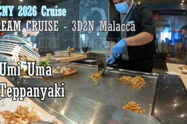Star Dream Cruise Ship | Palace Zone and Umi Uma Restaurant | Teppanyaki | 3D2N Malacca | EP03