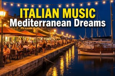 🎶 Italian Vibes & Mediterranean Music 🎶 Gorgeous Italy Coastline & Peaceful Lake Como Retreat 4K