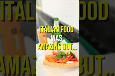 Italian food was amazing but…